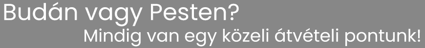 Budán vagy Pesten? Mindig van egy közeli átvételi pontunk!